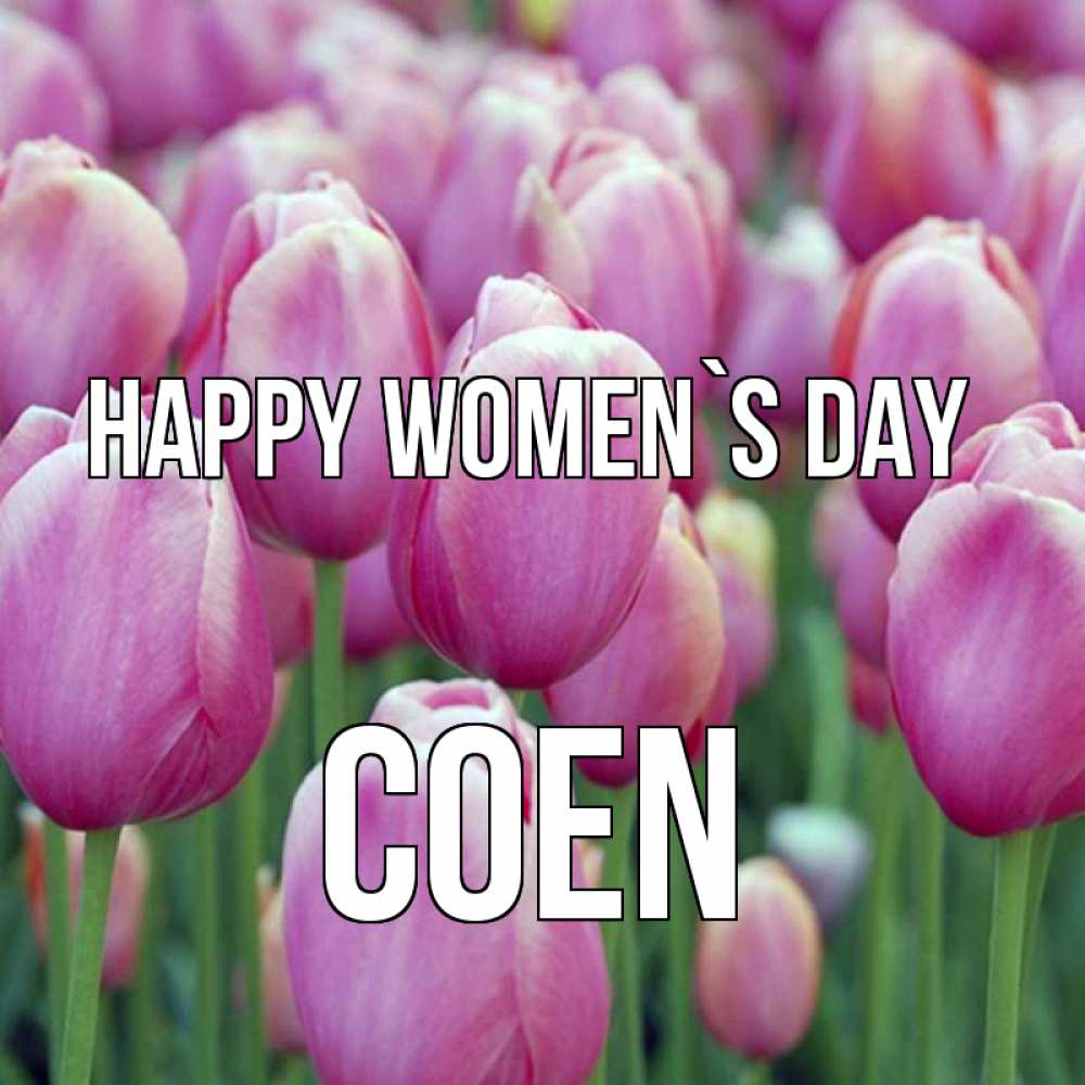 Greetings card с именем, Coen happy women`s day на международный женский день 3 Greetings with text for free download 